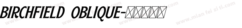 Birchfield Oblique字体转换